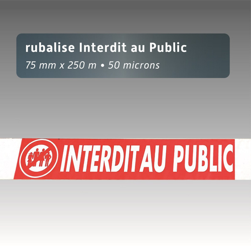 Rubalise de sécurité rouge « Interdit au public » avec pictogramme – 7,5 cm x 250 m (plastique)